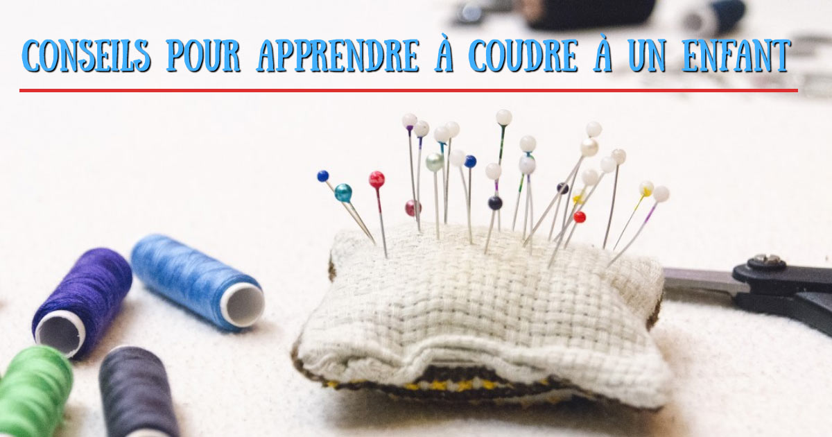 Conseils pour apprendre à coudre à un enfant | Image