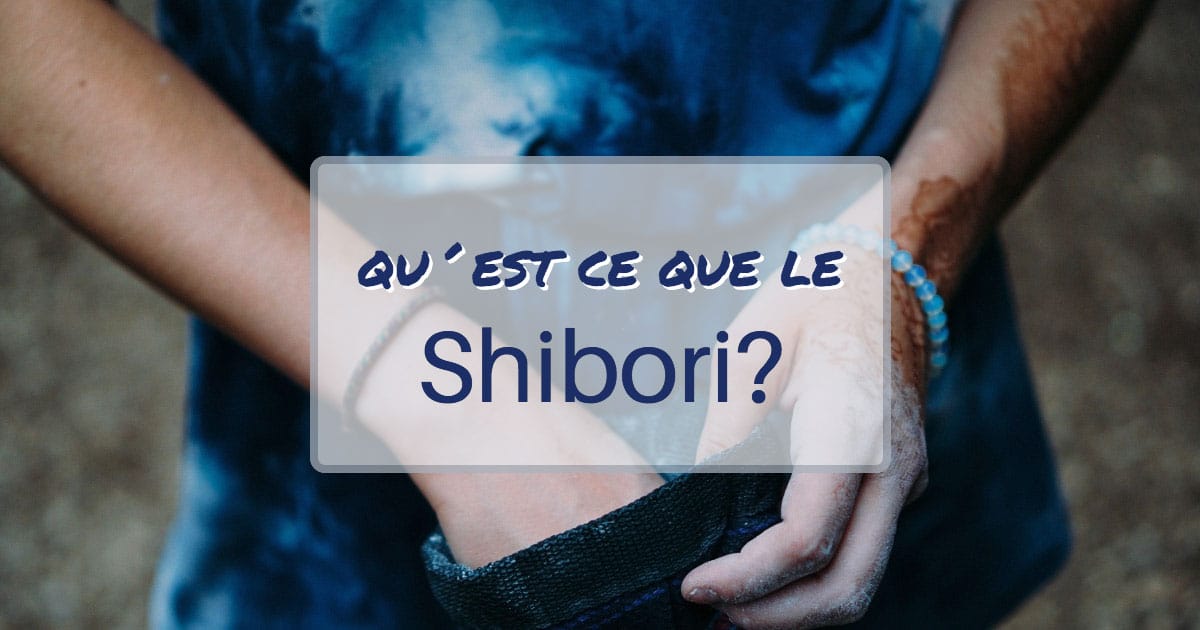 Qu'est-ce que le Shibori? | Image